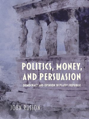 cover image of Politics, Money, and Persuasion
